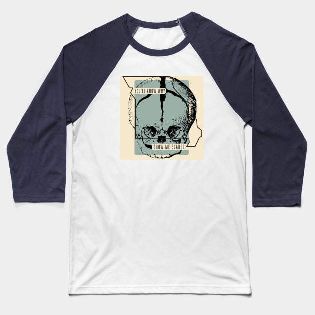 You'll Know Why Skull Baseball T-Shirt by Show Me Scares Podcast